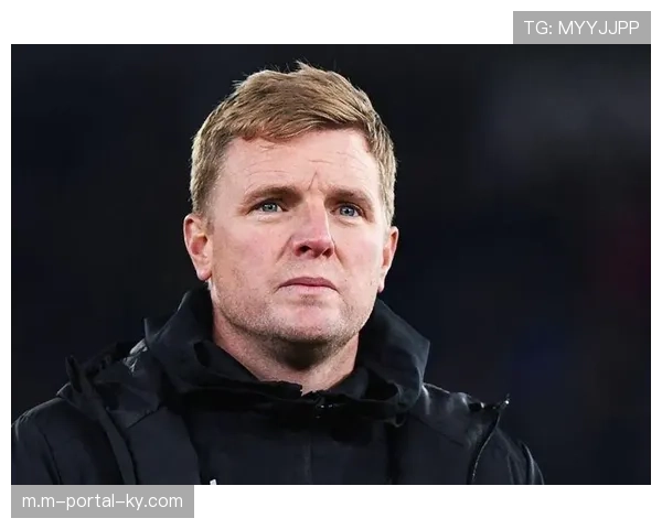 纽卡远征阿塞拜疆 埃迪豪坦言赛程长途跋涉存考验 纽卡远征阿塞拜疆 埃迪豪坦言赛程长途跋涉存考验